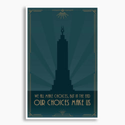 Bioshock - In the End, Our Choices Make Us Poster; Gaming Artwork